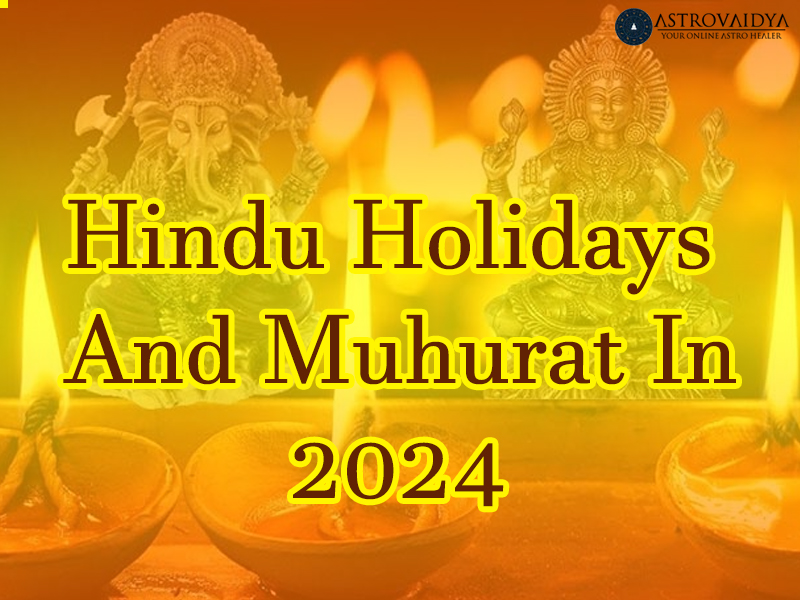 Hindu Holidays and Muhurat in 2024 Astrovaidya