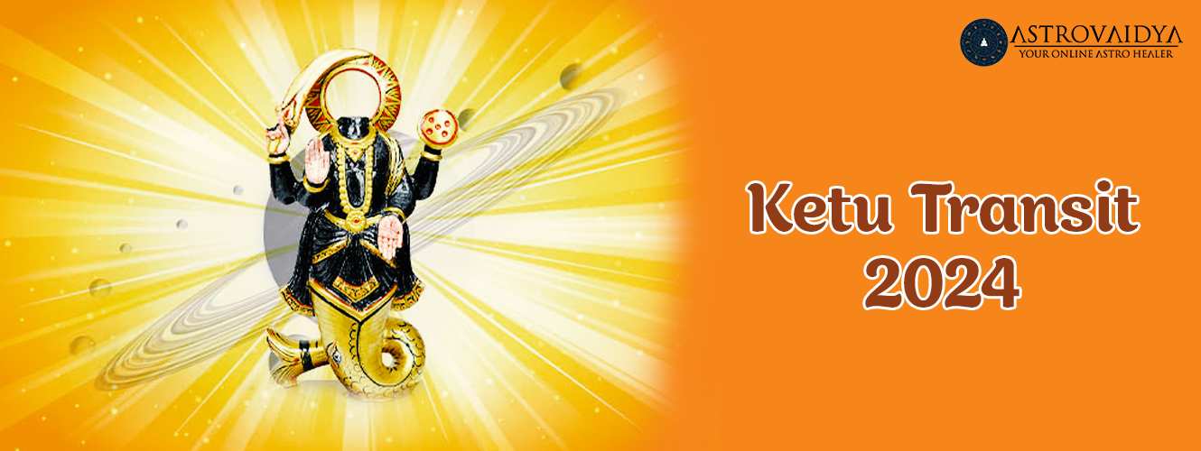 Ketu Transit 2024 An Overview of Vastu Astrology for Every Zodiac Sign